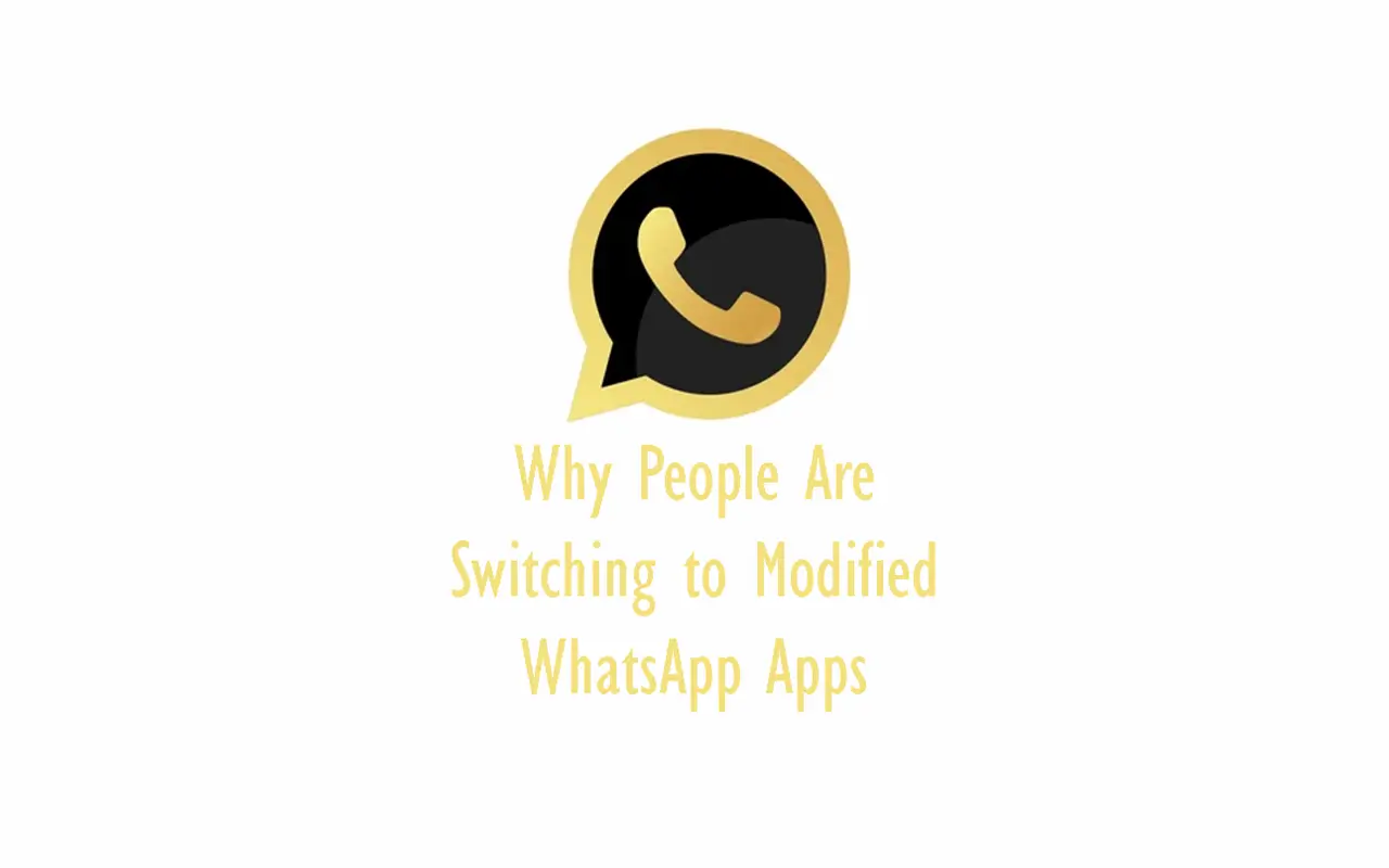 Why People Are Switching To Modified WhatsApp Apps